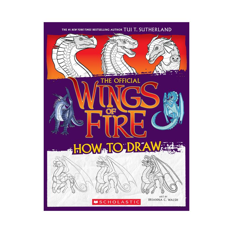 Wings of Fire: The Official How to Draw - by  Tui T Sutherland (Paperback), 1 of 2