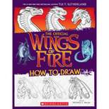 Wings of Fire: The Official How to Draw - by  Tui T Sutherland (Paperback)