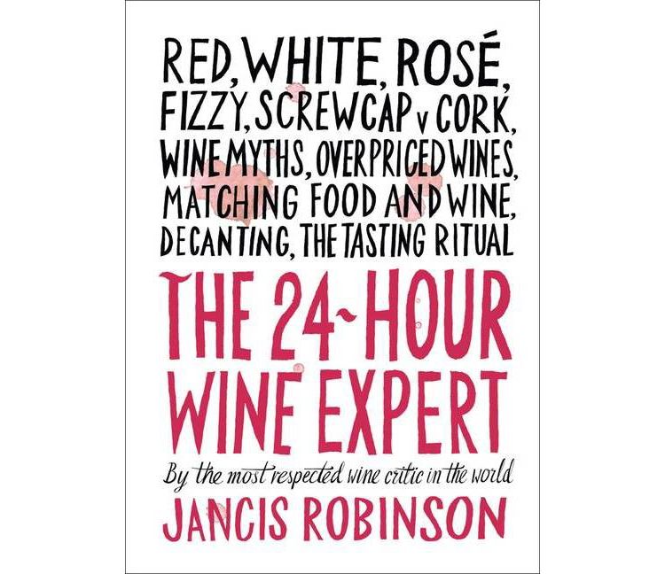 24-Hour Wine Expert 10/15/2017 - by Jancis Robinson (Hardcover), 1 of 1