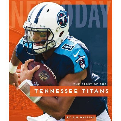 : The Story of the Tennessee Titans (NFL Today (Creative