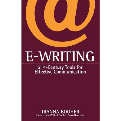 E-Writing - by  Dianna Booher (Paperback)