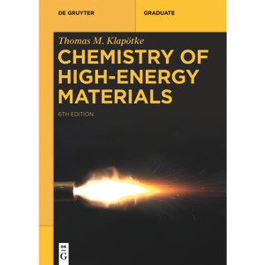 Chemistry of High-Energy Materials - (De Gruyter Textbook) 6th Edition by  Thomas M Klapötke (Paperback) - 1 of 1