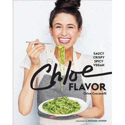 Chloe Flavor - by  Chloe Coscarelli (Hardcover)