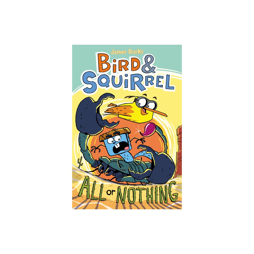 Bird & Squirrel All or Nothing: A Graphic Novel (Bird & Squirrel #6) - by James Burks (Paperback)