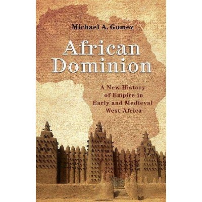 African Dominion - by  Michael Gomez (Paperback)