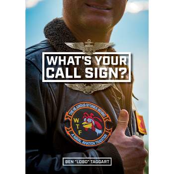 What's Your Call Sign? - by  Ben Lobo Taggart (Hardcover)