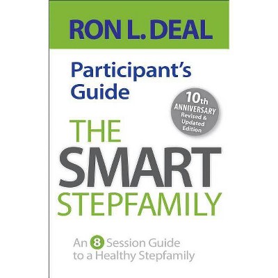  The Smart Stepfamily Participant's Guide - by  Ron L Deal (Paperback) 