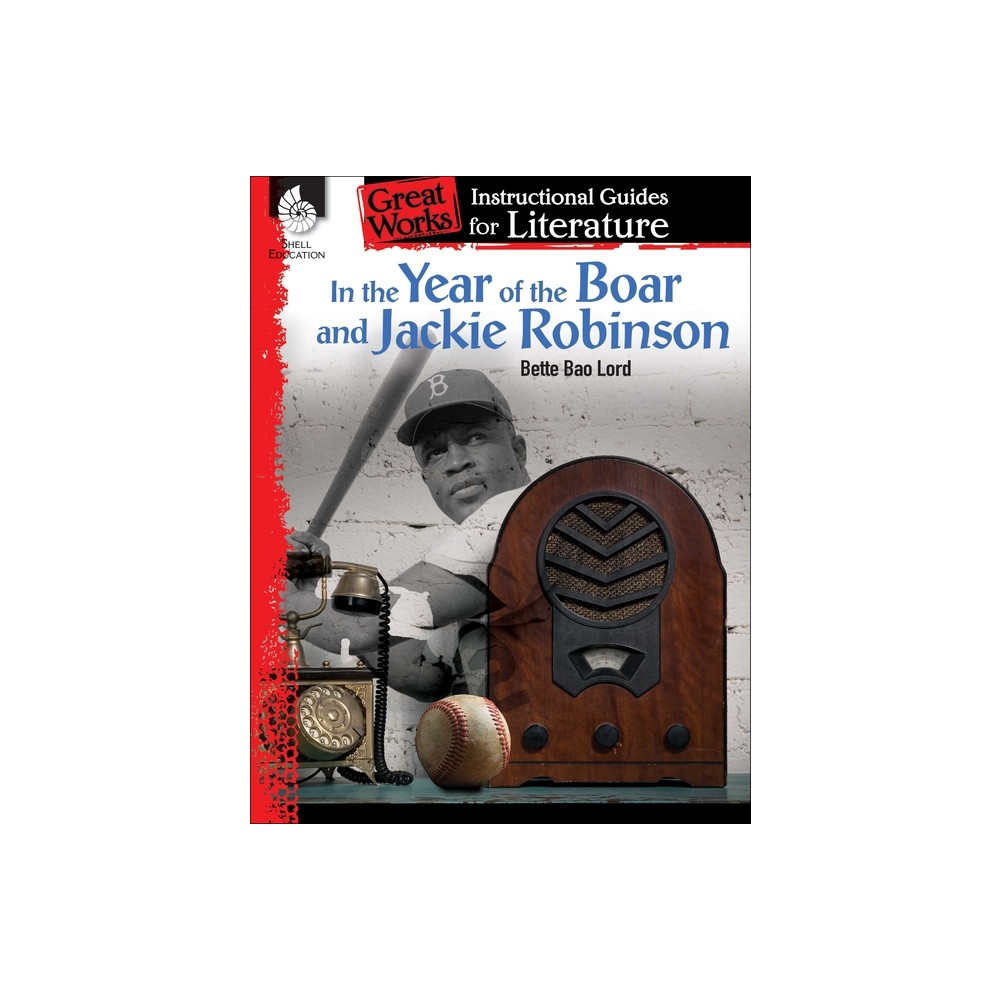 In the Year of the Boar and Jackie Robinson - (Great Works: Instructional Guides for Literature) by Chandra C Prough & Chandra Prough (Paperback)