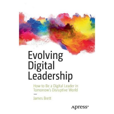 Evolving Digital Leadership - by  James Brett (Paperback)