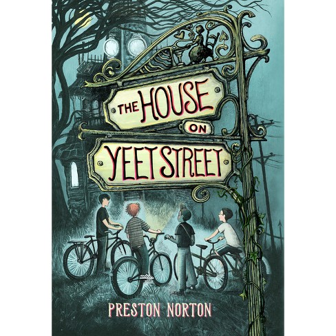 The House on Yeet Street - by  Preston Norton (Hardcover) - image 1 of 1