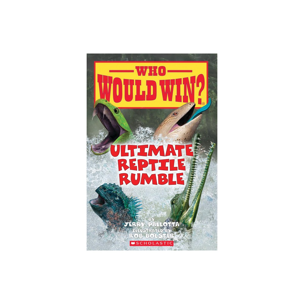 Ultimate Reptile Rumble (Who Would Win?) - by Jerry Pallotta (Paperback)