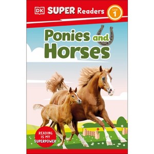 DK Super Readers Level 1 Ponies and Horses - (Paperback) - 1 of 1