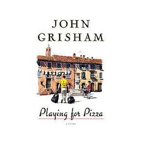 Playing for Pizza, John Grisham. (Paperback 0440244714) Book