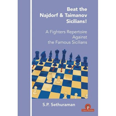 Beat the Najdorf & Taimanov Sicilians - by  Sethuraman (Paperback)