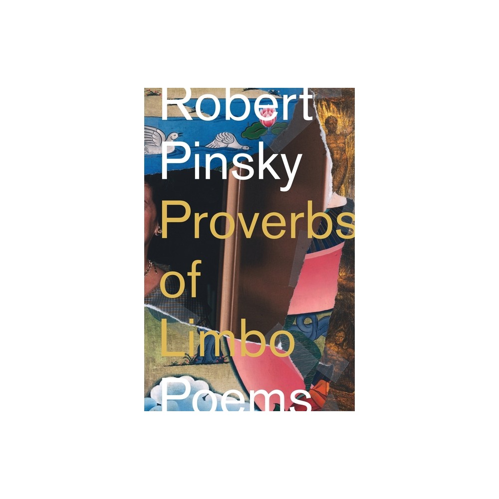 Proverbs of Limbo - by Robert Pinsky (Hardcover)