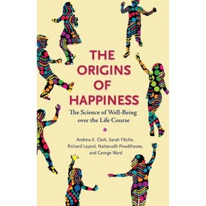The Origins of Happiness - by  Andrew Clark & Sarah Flèche & Richard Layard & Nattavudh Powdthavee & George Ward (Hardcover) - 1 of 1