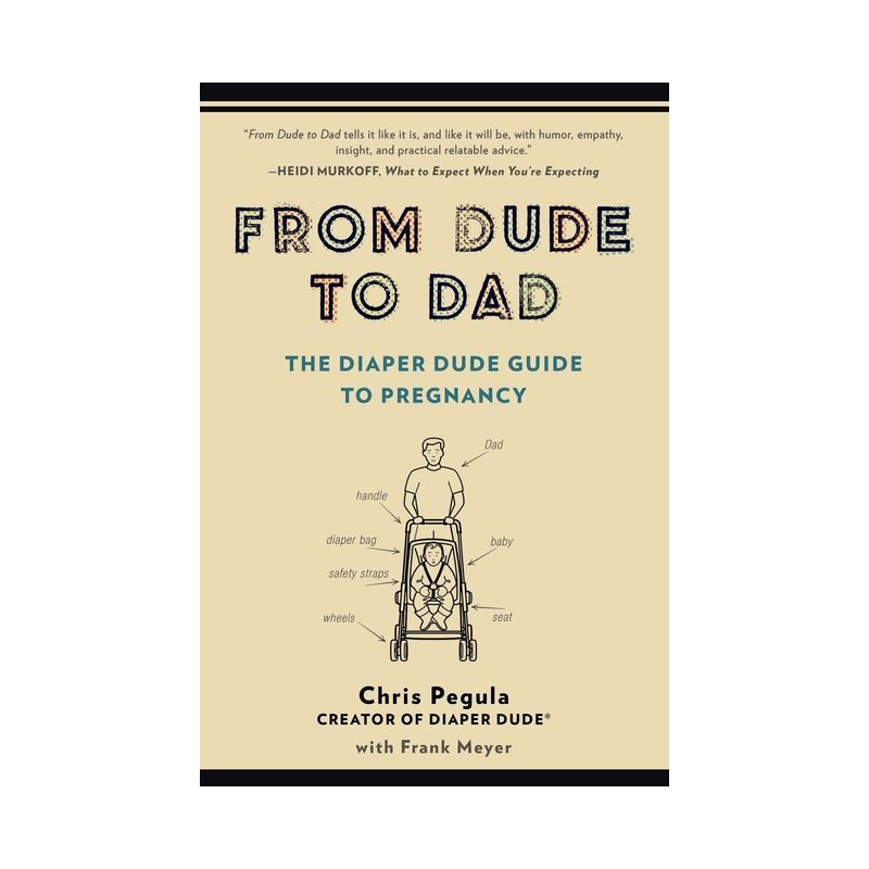 From Dude to Dad - by Chris Pegula &#38; Frank Meyer (Paperback), 1 of 2