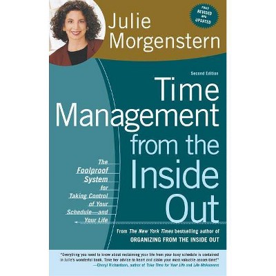 Time Management from the Inside Out - 2nd Edition by  Julie Morgenstern (Paperback)