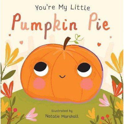 You're My Little Pumpkin Pie -  by Various (Hardcover)