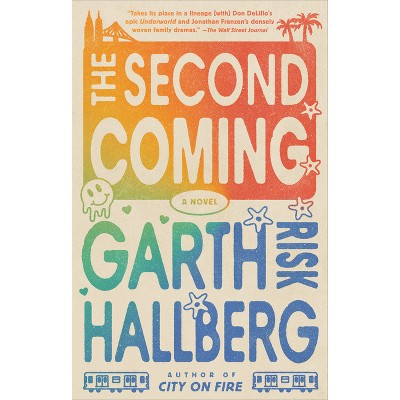The Second Coming - by  Garth Risk Hallberg (Paperback)