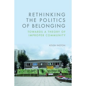 Rethinking the Politics of Belonging - by  Kevin Inston (Hardcover) - 1 of 1