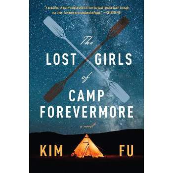 The Lost Girls of Camp Forevermore - by  Kim Fu (Paperback)