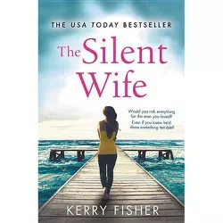Silent Wife -  by Kerry Fisher (Paperback)