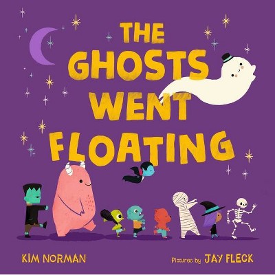 The Ghosts Went Floating - by Kim Norman
