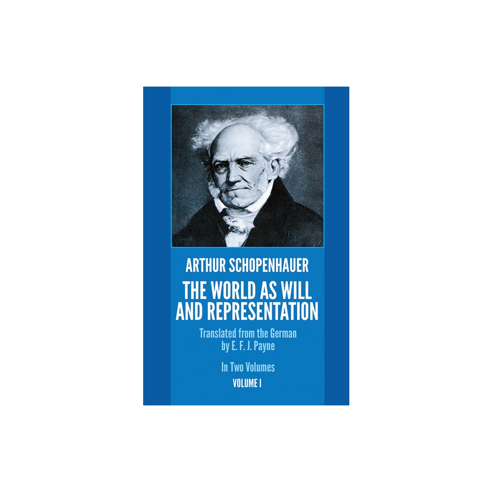 The World as Will and Representation, Vol. 1 - by Arthur Schopenhauer (Paperback)