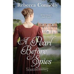 A Pearl Before Spies - (Agents of the Convent, Book 5) by  Rebecca Connolly (Paperback) - 1 of 1