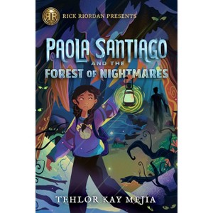 Rick Riordan Presents: Paola Santiago and the Forest of Nightmares-A Paola Santiago Novel Book 2 - by Tehlor Kay Mejia - 1 of 1