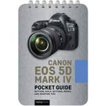 Canon EOS 5d Mark IV: Pocket Guide - (Pocket Guide Series for Photographers) by  Rocky Nook (Spiral Bound)