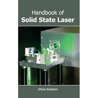 Handbook of Solid State Laser - by  Olivia Graham (Hardcover)