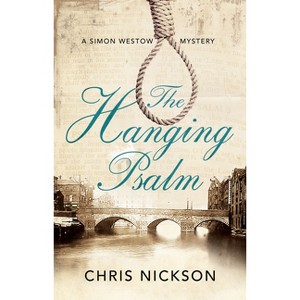 The Hanging Psalm - (Simon Westow Mystery) by  Chris Nickson (Hardcover) - 1 of 1