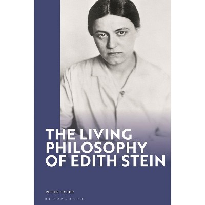 The Living Philosophy of Edith Stein - by  Peter Tyler (Paperback)