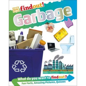 Dkfindout! Garbage (Library Edition) - (DK Findout!) by  DK (Hardcover) - 1 of 1