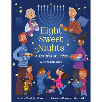 Eight Sweet Nights, a Festival of Lights - by  Charlotte Offsay (Hardcover)
