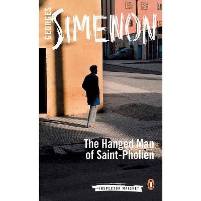 The Hanged Man of Saint-Pholien - (Inspector Maigret) by  Georges Simenon (Paperback)