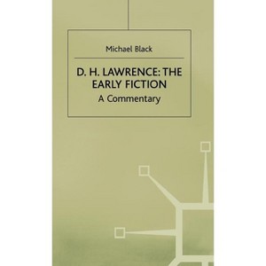 D.H.Lawrence: The Early Fiction - (Studies in Twentieth-Century Literature) by  Michael Black (Hardcover) - 1 of 1
