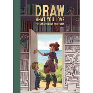 Draw What You Love - by  Simone Grünewald (Hardcover) - 1 of 1