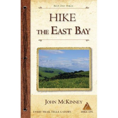 Hike the East Bay - by  John McKinney (Paperback)