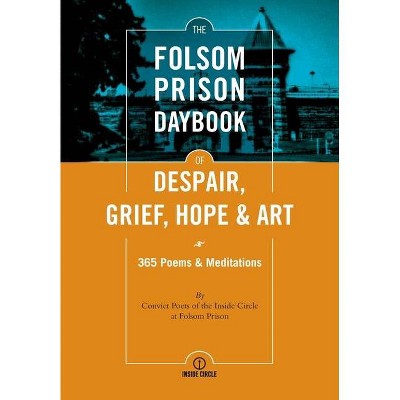 The Folsom Prison Daybook of Despair, Grief, Hope and Art - (Paperback)