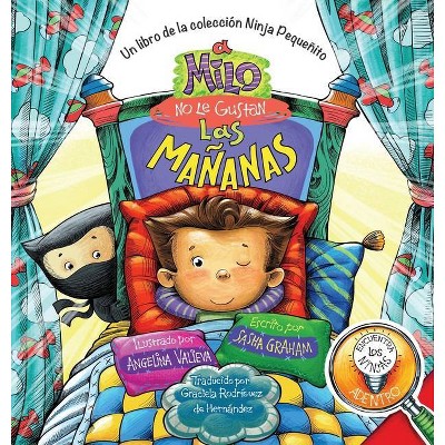 A Milo No Le Gustan las Mañanas - by  Sasha Graham (Hardcover)