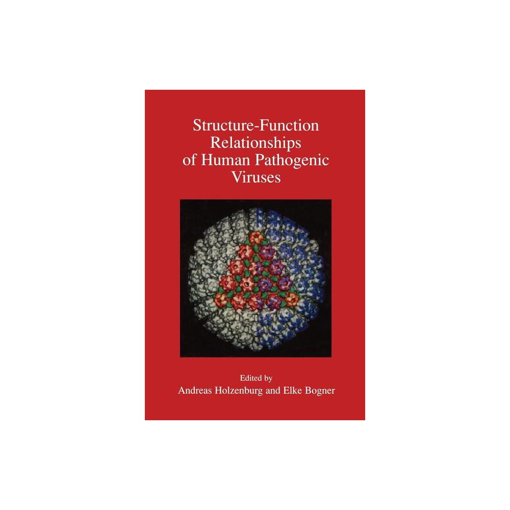 Structure-Function Relationships of Human Pathogenic Viruses - by Andreas Holzenburg & Elke Bogner (Paperback)