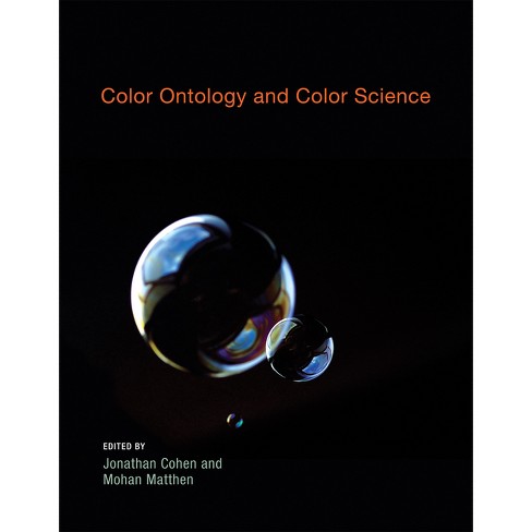 Color Ontology and Color Science - (Life and Mind: Philosophical Issues in Biology and Psycholog) by  Jonathan Cohen & Mohan Matthen (Paperback) - image 1 of 1