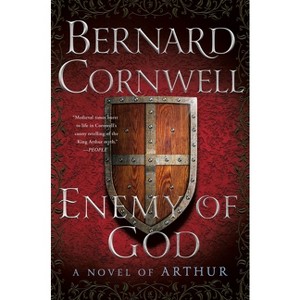 Enemy of God - (Warlord Chronicles) by  Bernard Cornwell (Paperback) - 1 of 1