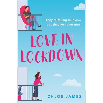 Love in Lockdown - by  Chloe James (Paperback)