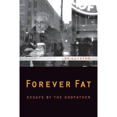 Forever Fat - by  Lee Gutkind (Paperback)