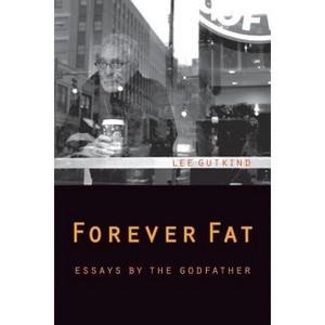 Forever Fat - by  Lee Gutkind (Paperback) - 1 of 1