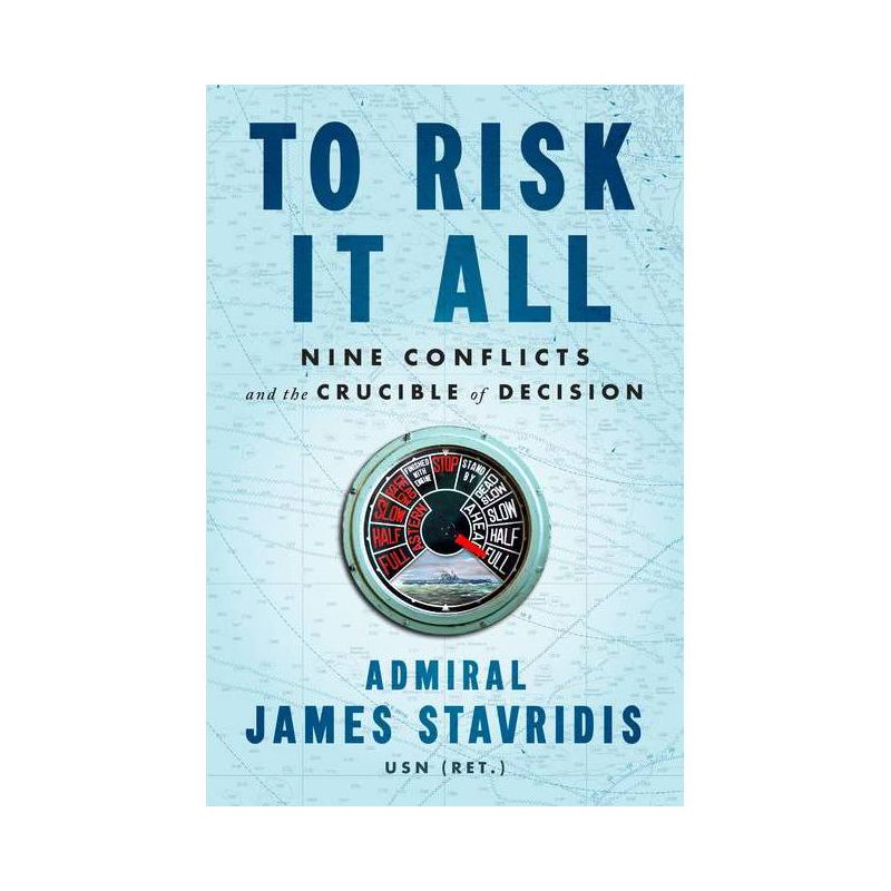 To Risk It All - by  James Stavridis (Hardcover), 1 of 2